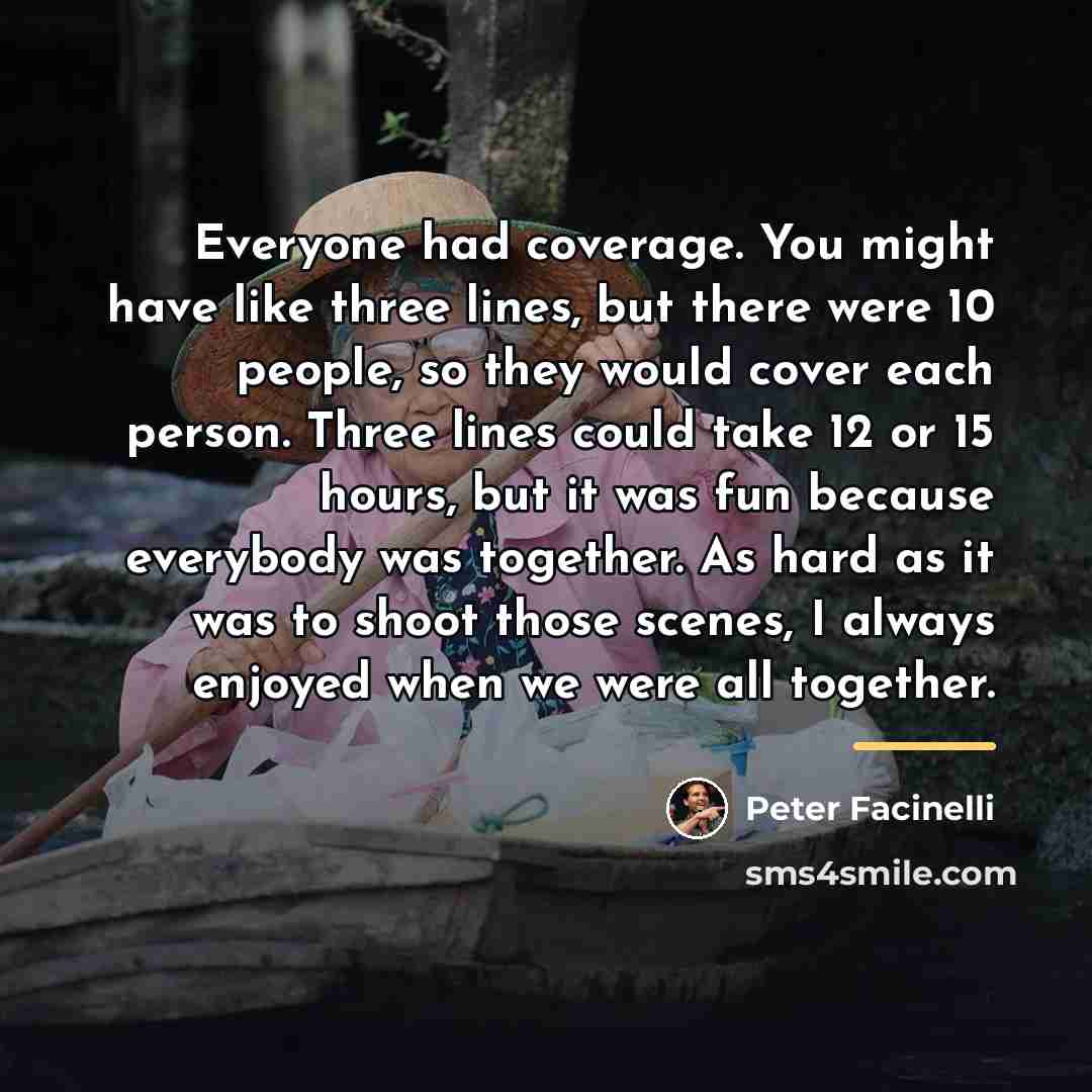 “Everyone had coverage. You might have like three lines, but…” quote by Peter Facinelli