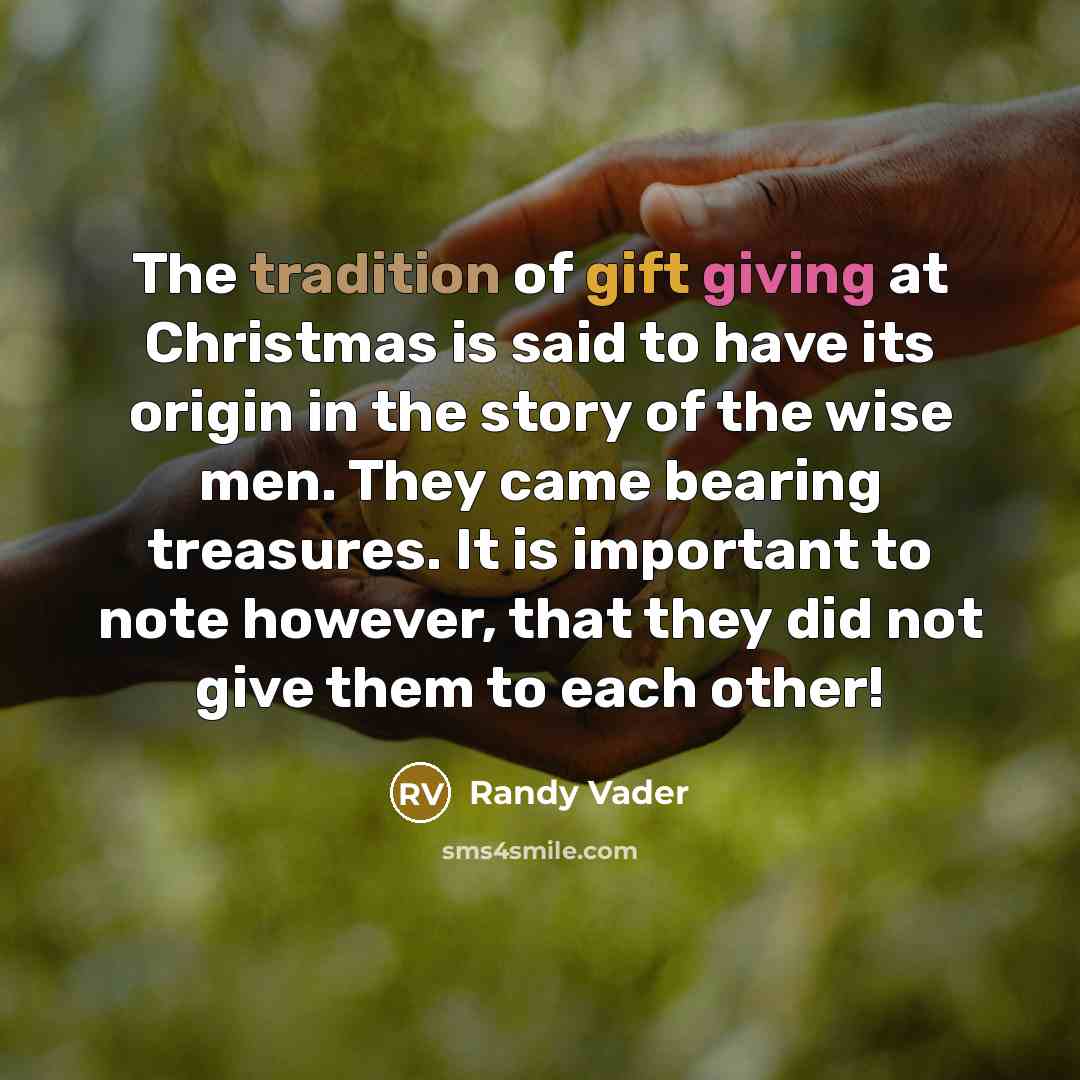 “The tradition of gift giving at Christmas is said to…” quote by Randy Vader