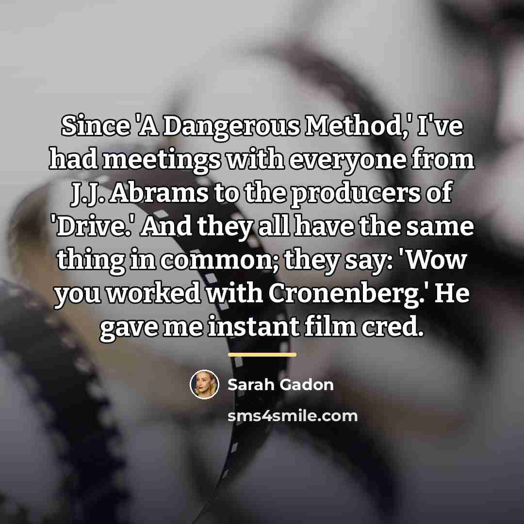 “Since 'A Dangerous Method,' I've had meetings with everyone from…” quote by Sarah Gadon