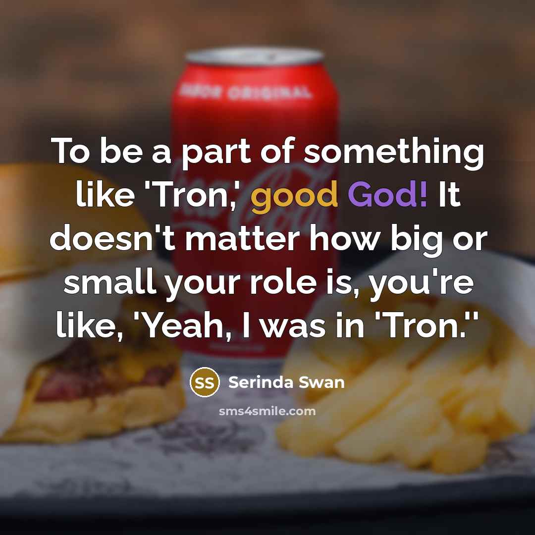 “To be a part of something like 'Tron,' good God!…” quote by Serinda Swan