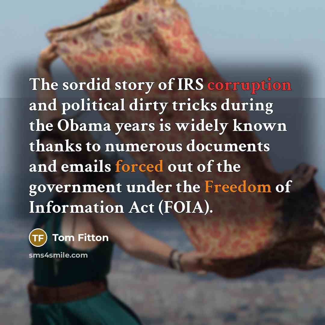 “The sordid story of IRS corruption and political dirty tricks…” quote by Tom Fitton