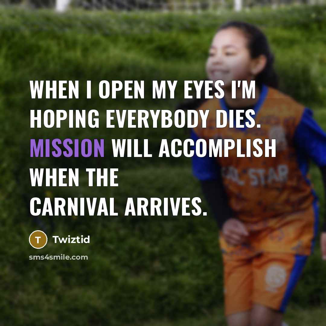 “When I open my eyes I'm hoping everybody dies. Mission…” quote by Twiztid