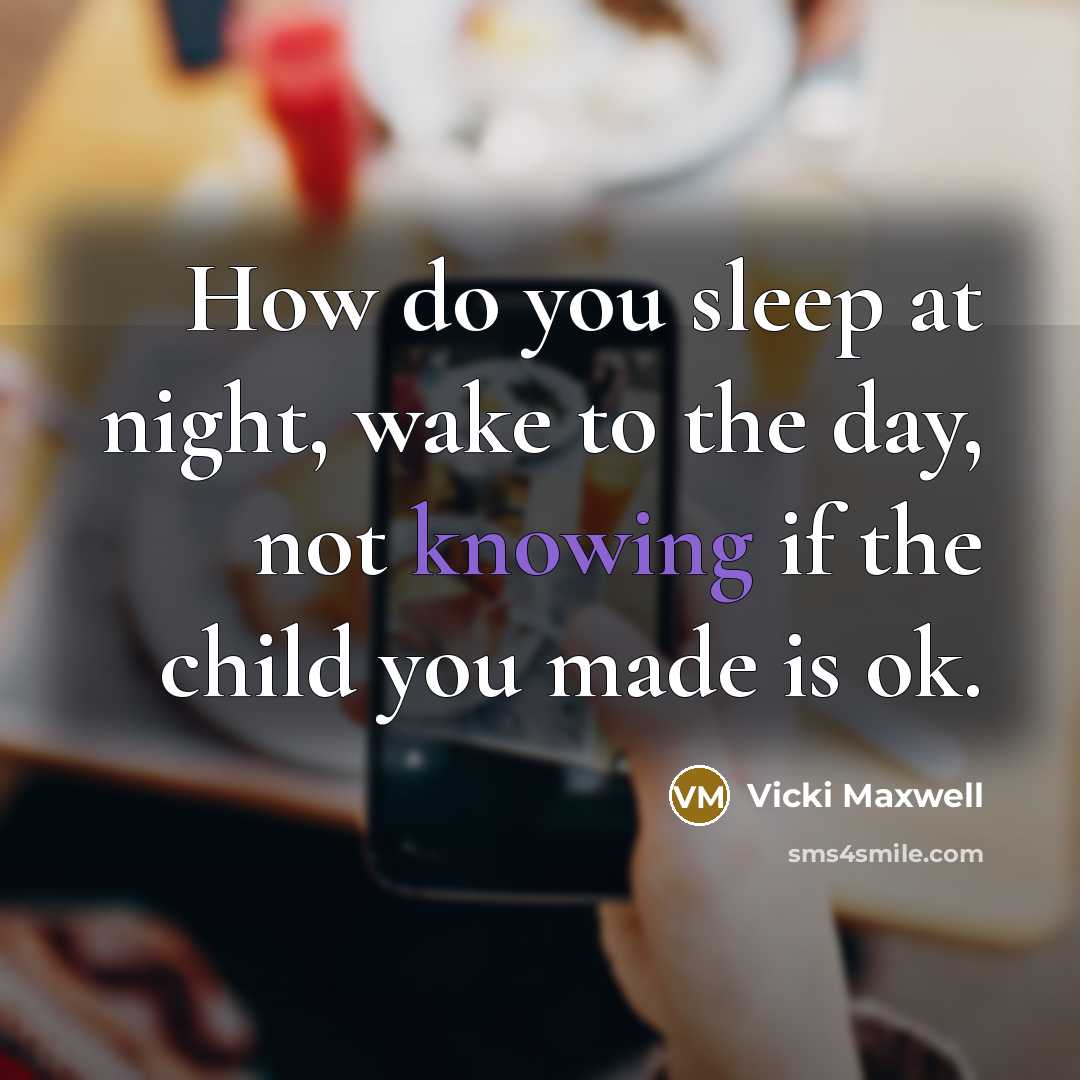 “How do you sleep at night, wake to the day,…” quote by Vicki Maxwell