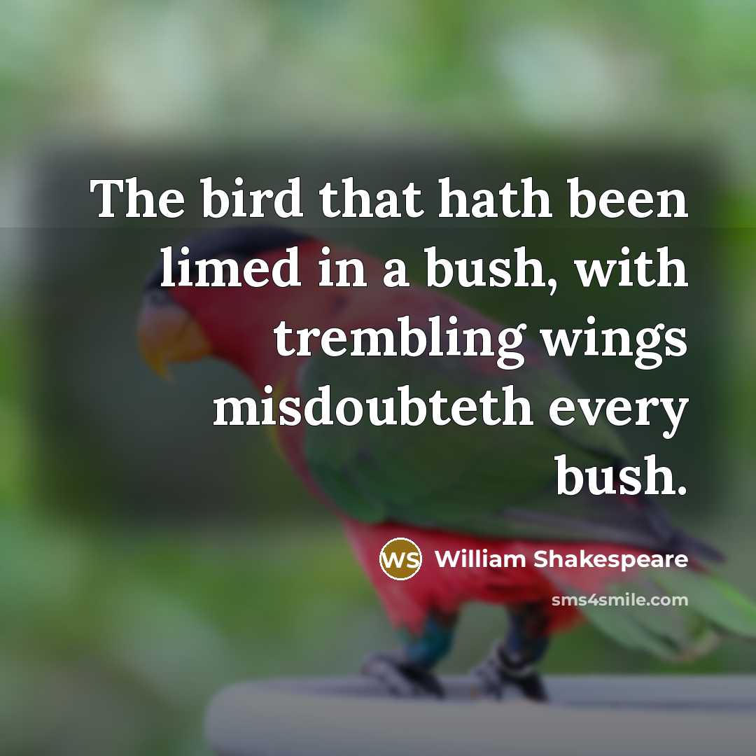 “The bird that hath been limed in a bush, with…” quote by William Shakespeare