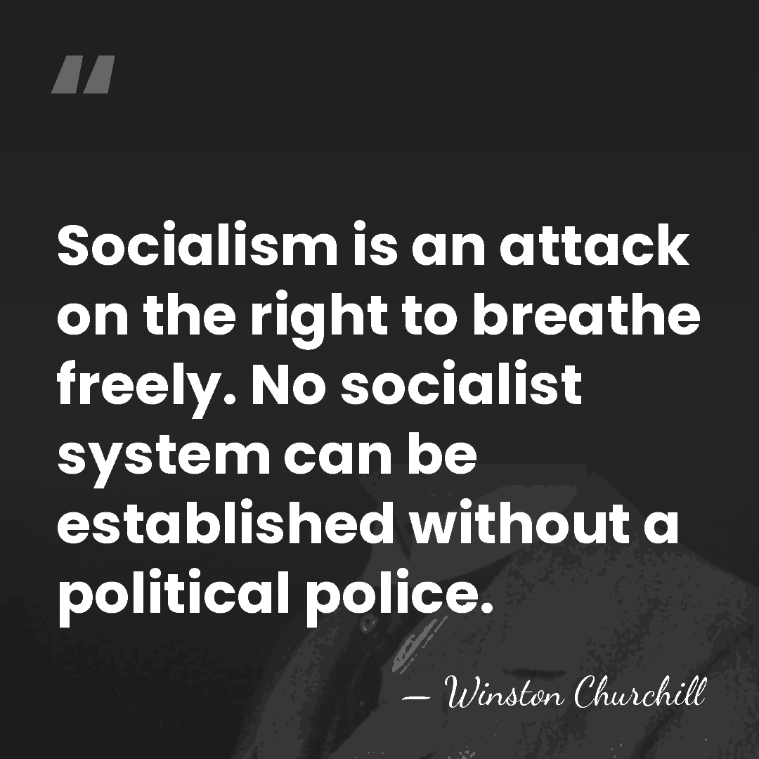 Socialism is an attack on the right to breathe freely. No socialist&hellip; - Winston Churchill