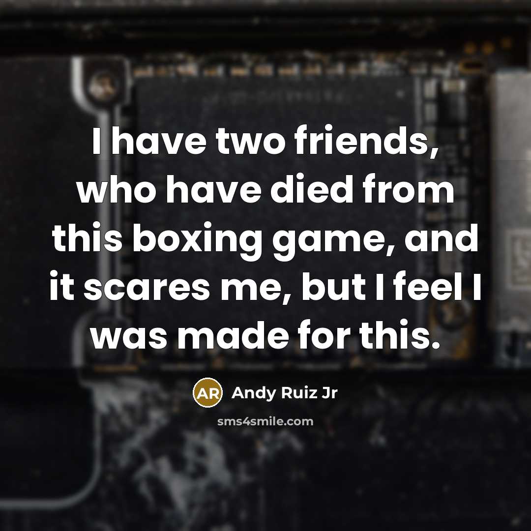 “I have two friends, who have died from this boxing…” quote by Andy Ruiz Jr