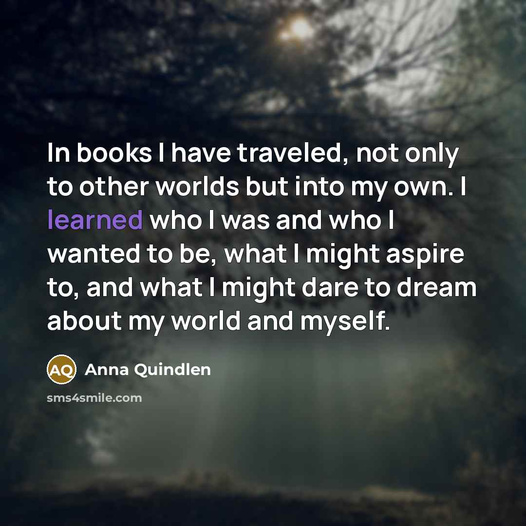 “In books I have traveled, not only to other worlds…” quote by Anna Quindlen