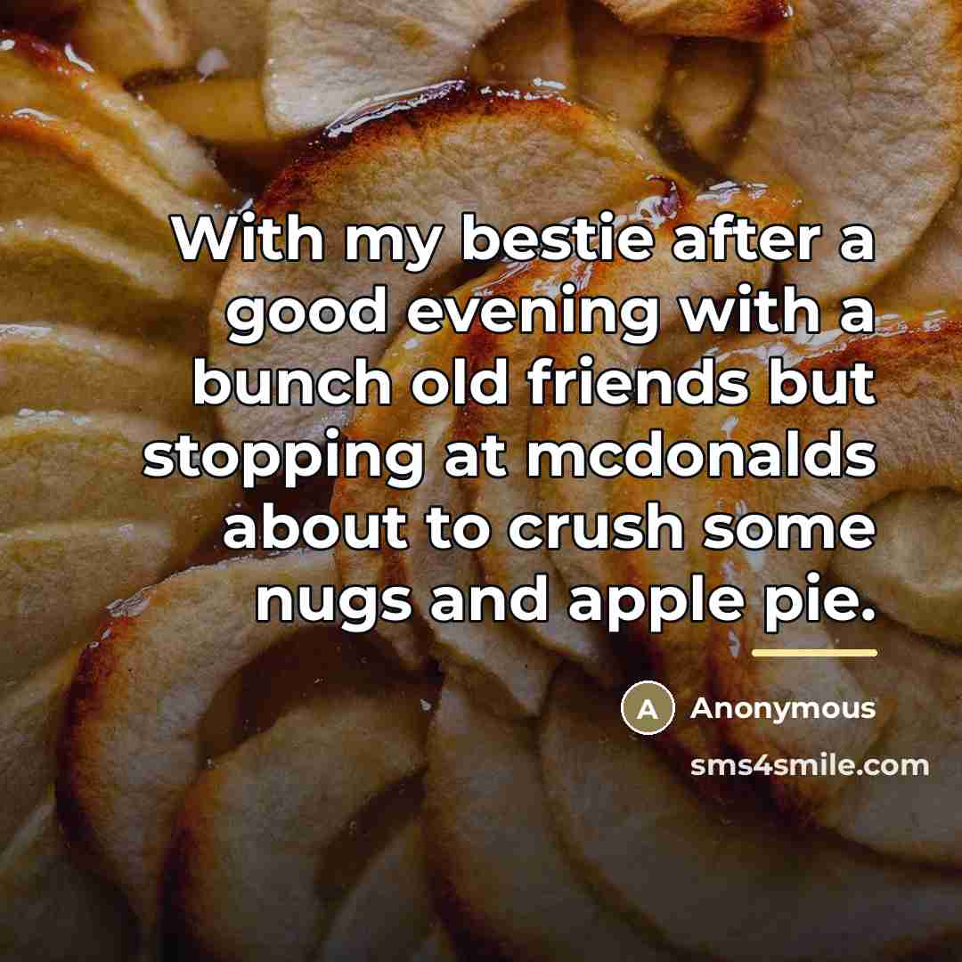 “With my bestie after a good evening with a bunch…” quote by Anonymous