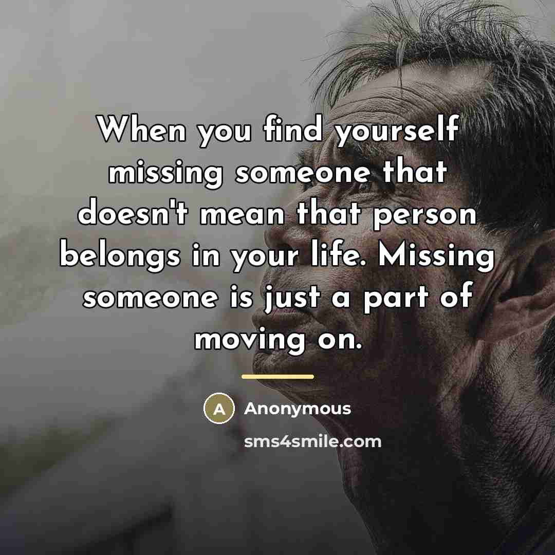 “When you find yourself missing someone that doesn't mean that…” quote by Anonymous