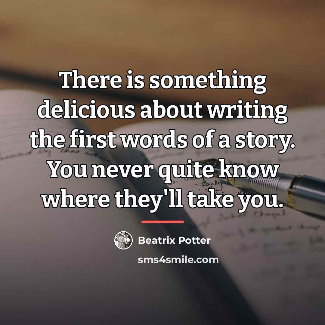 “There is something delicious about writing the first words of…” quote by Beatrix Potter