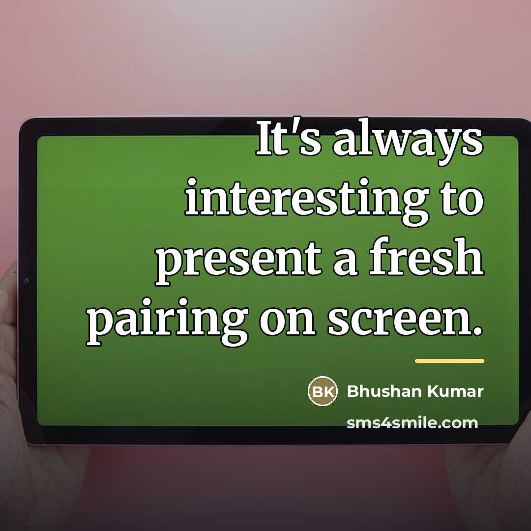 “It's always interesting to present a fresh pairing on screen.…” quote by Bhushan Kumar