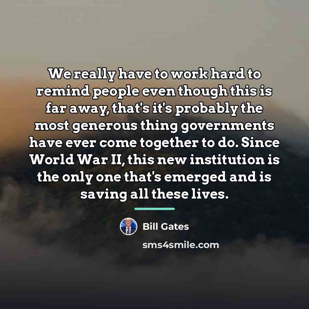 “We really have to work hard to remind people even…” quote by Bill Gates