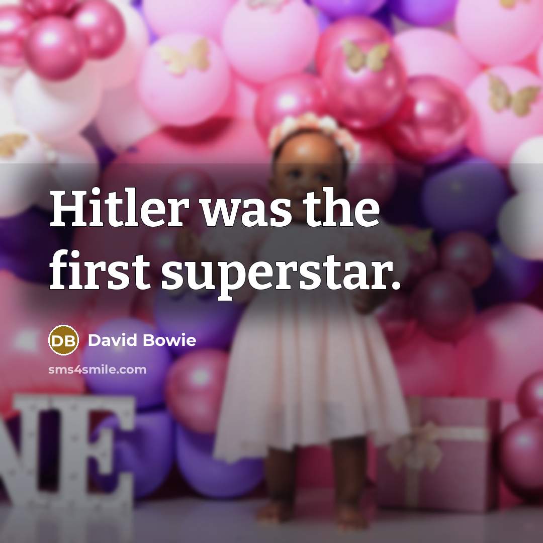 “Hitler was the first superstar.…” quote by David Bowie