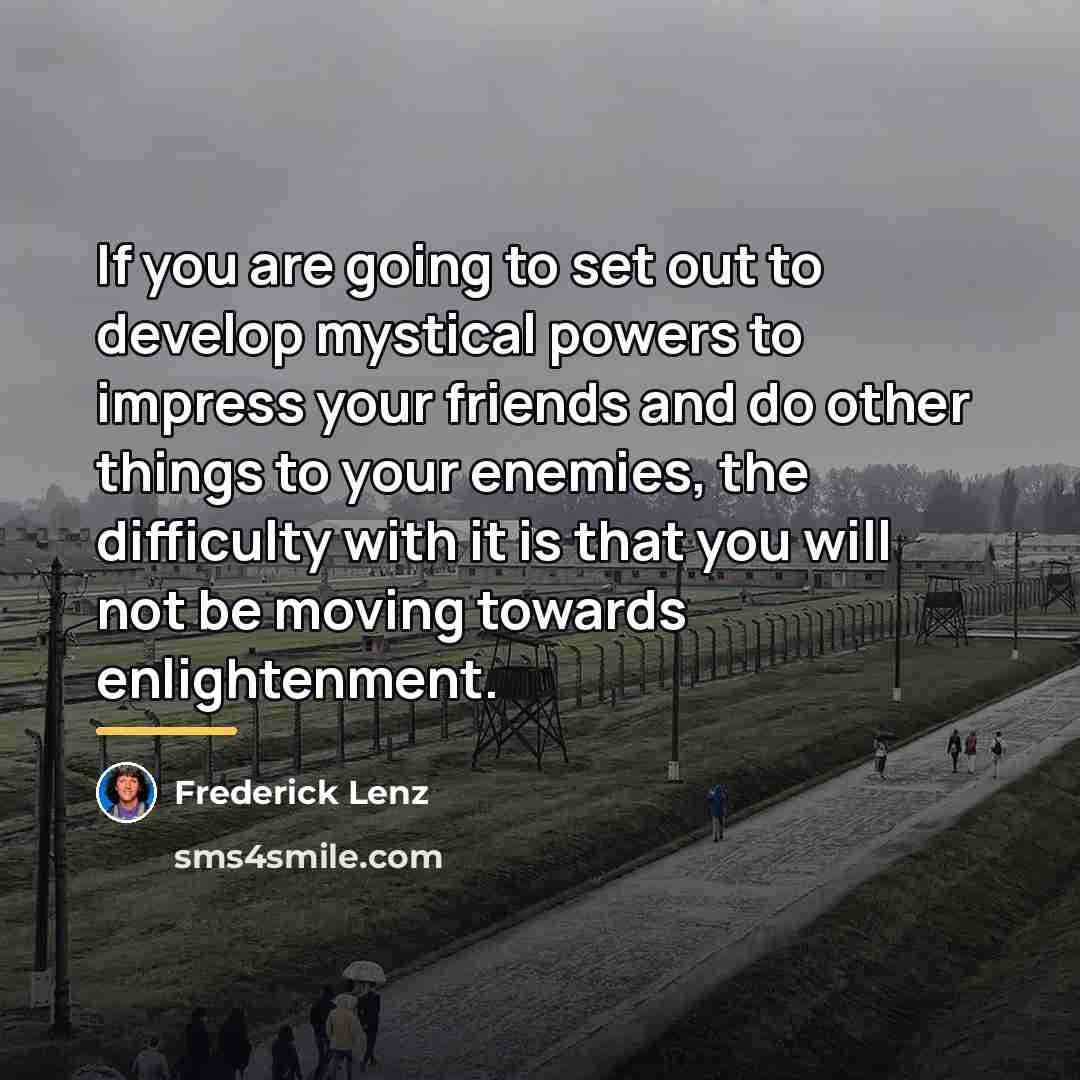 “If you are going to set out to develop mystical…” quote by Frederick Lenz