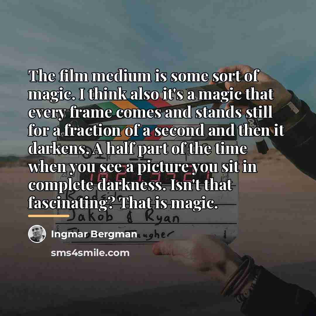 “The film medium is some sort of magic. I think…” quote by Ingmar Bergman