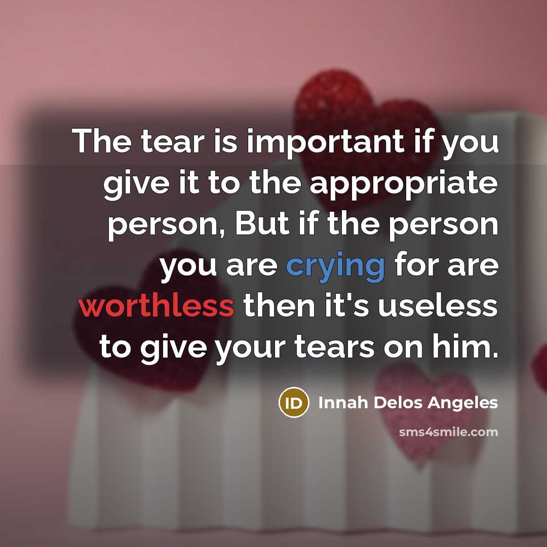 “The tear is important if you give it to the…” quote by Innah Delos Angeles