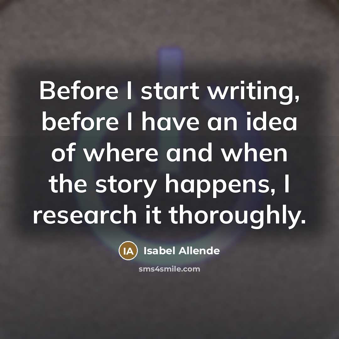 “Before I start writing, before I have an idea of…” quote by Isabel Allende