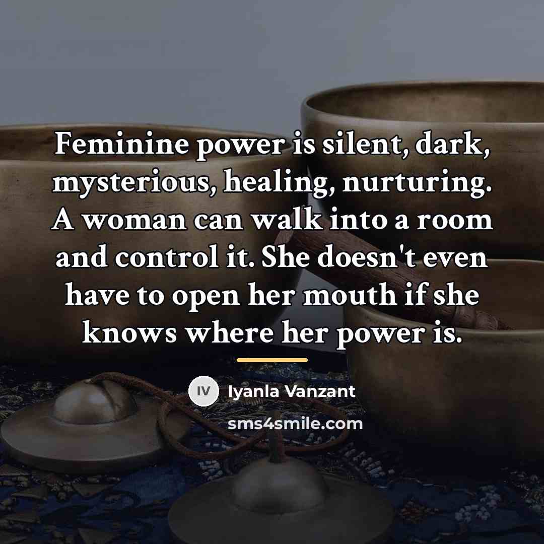 “Feminine power is silent, dark, mysterious, healing, nurturing. A woman…” quote by Iyanla Vanzant