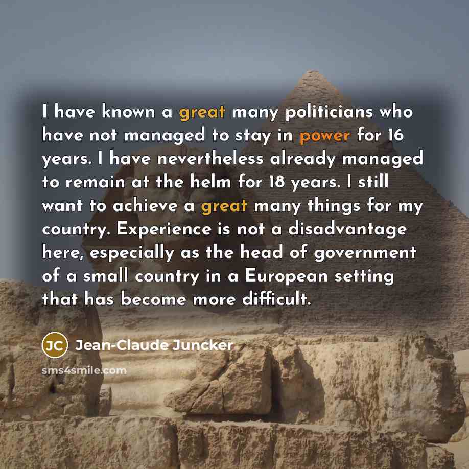 “I have known a great many politicians who have not…” quote by Jean-Claude Juncker