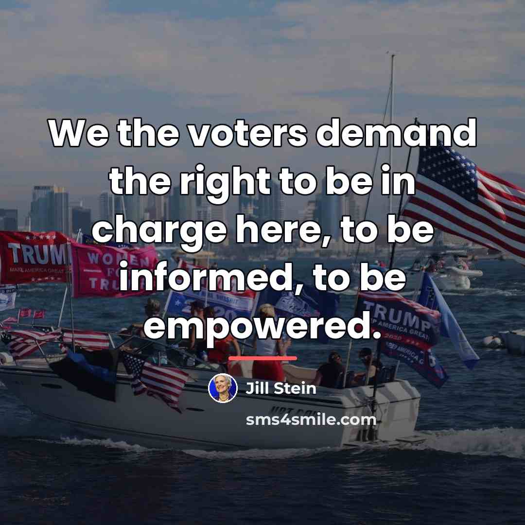 “We the voters demand the right to be in charge…” quote by Jill Stein