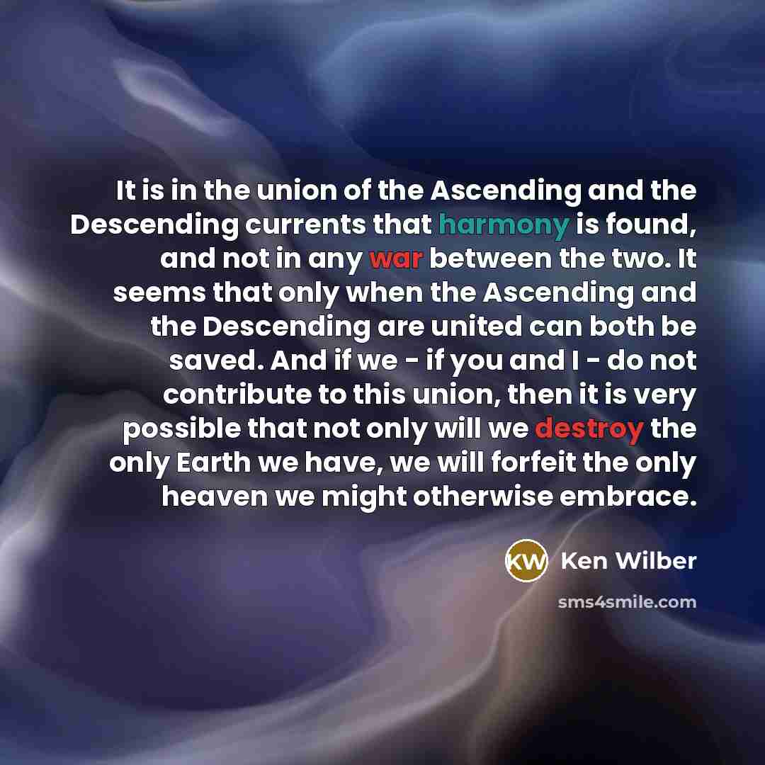 “It is in the union of the Ascending and the…” quote by Ken Wilber