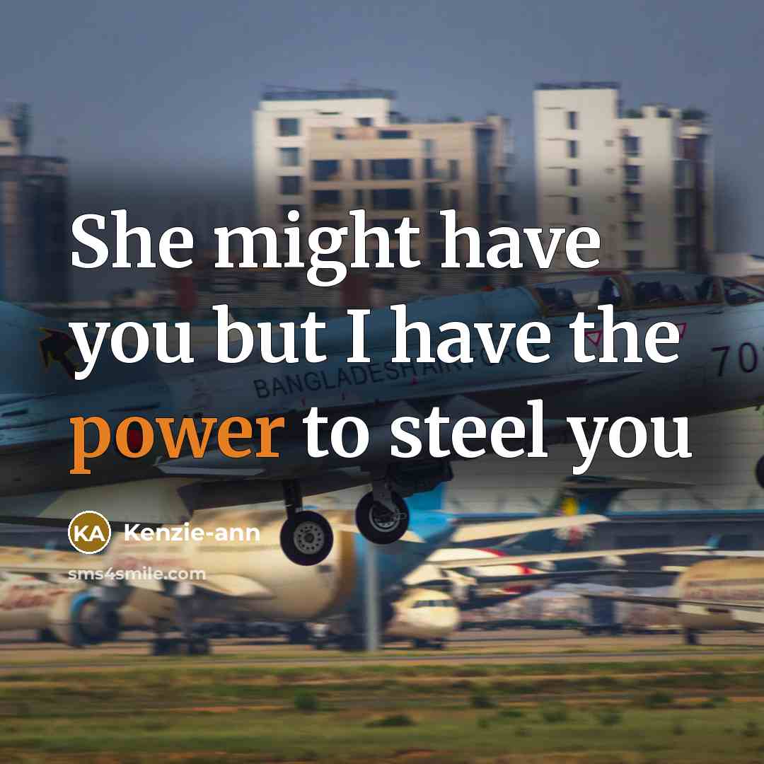 “She might have you but I have the power to steel you” quote by Kenzie-ann