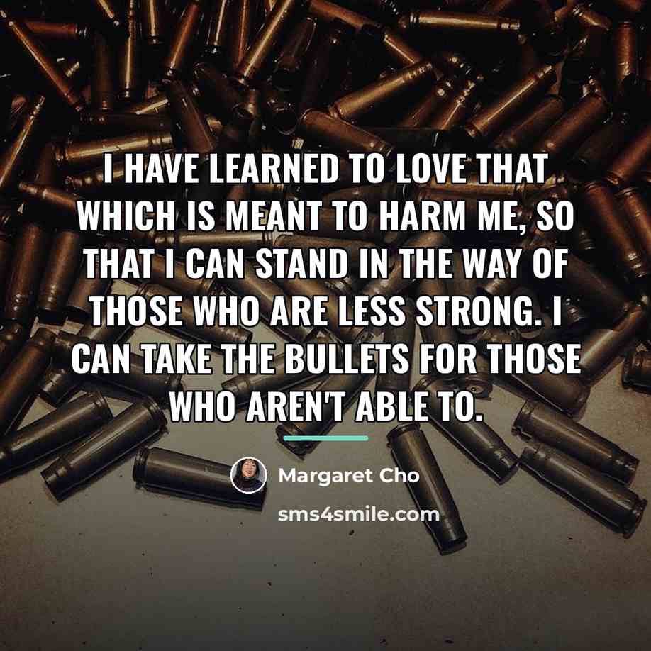 “I have learned to love that which is meant to…” quote by Margaret Cho