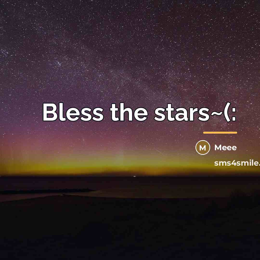 “Bless the stars~(:…” quote by Meee