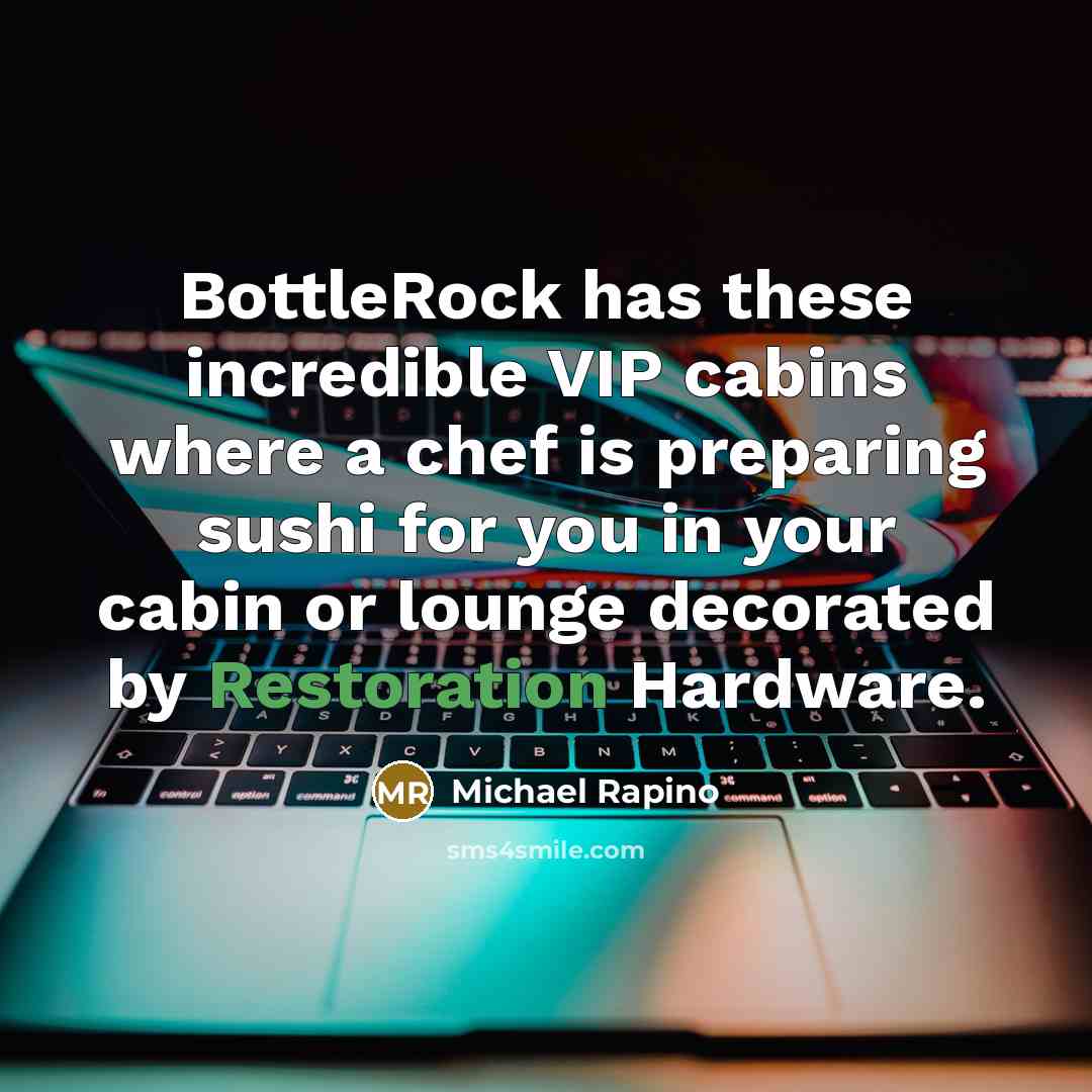 “BottleRock has these incredible VIP cabins where a chef is…” quote by Michael Rapino