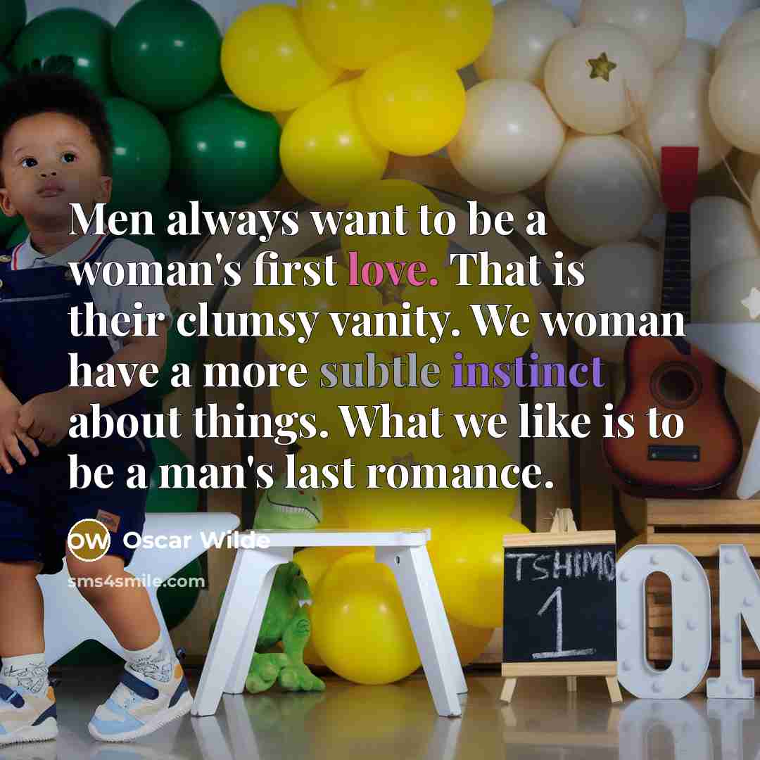 “Men always want to be a woman's first love. That…” quote by Oscar Wilde