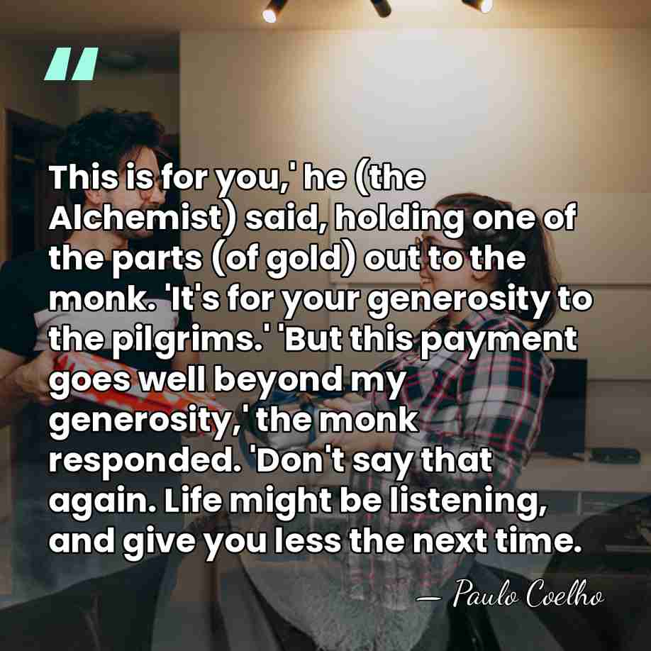This is for you,' he (the Alchemist) said, holding one of the&hellip; - Paulo Coelho