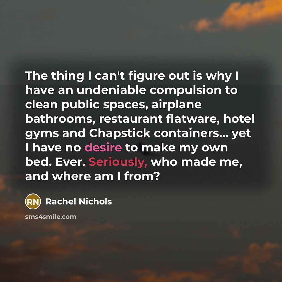 “The thing I can't figure out is why I have…” quote by Rachel Nichols