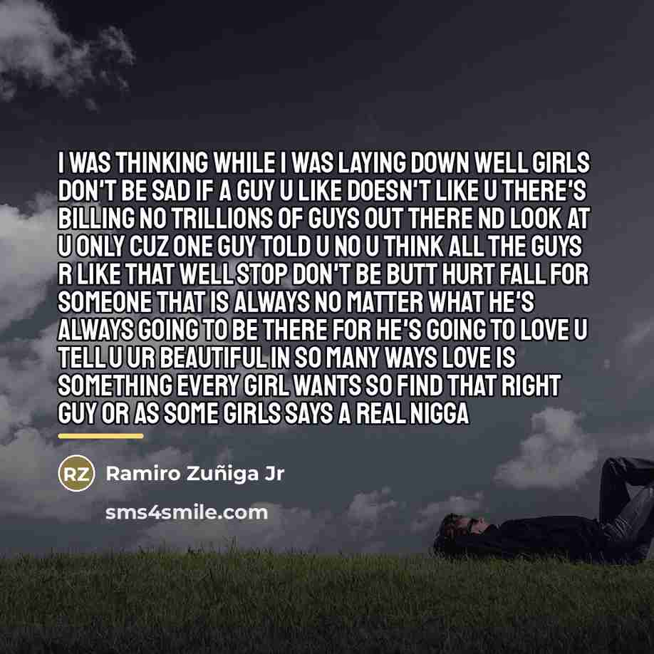 “I was thinking while I was laying down well girls…” quote by Ramiro Zuñiga Jr