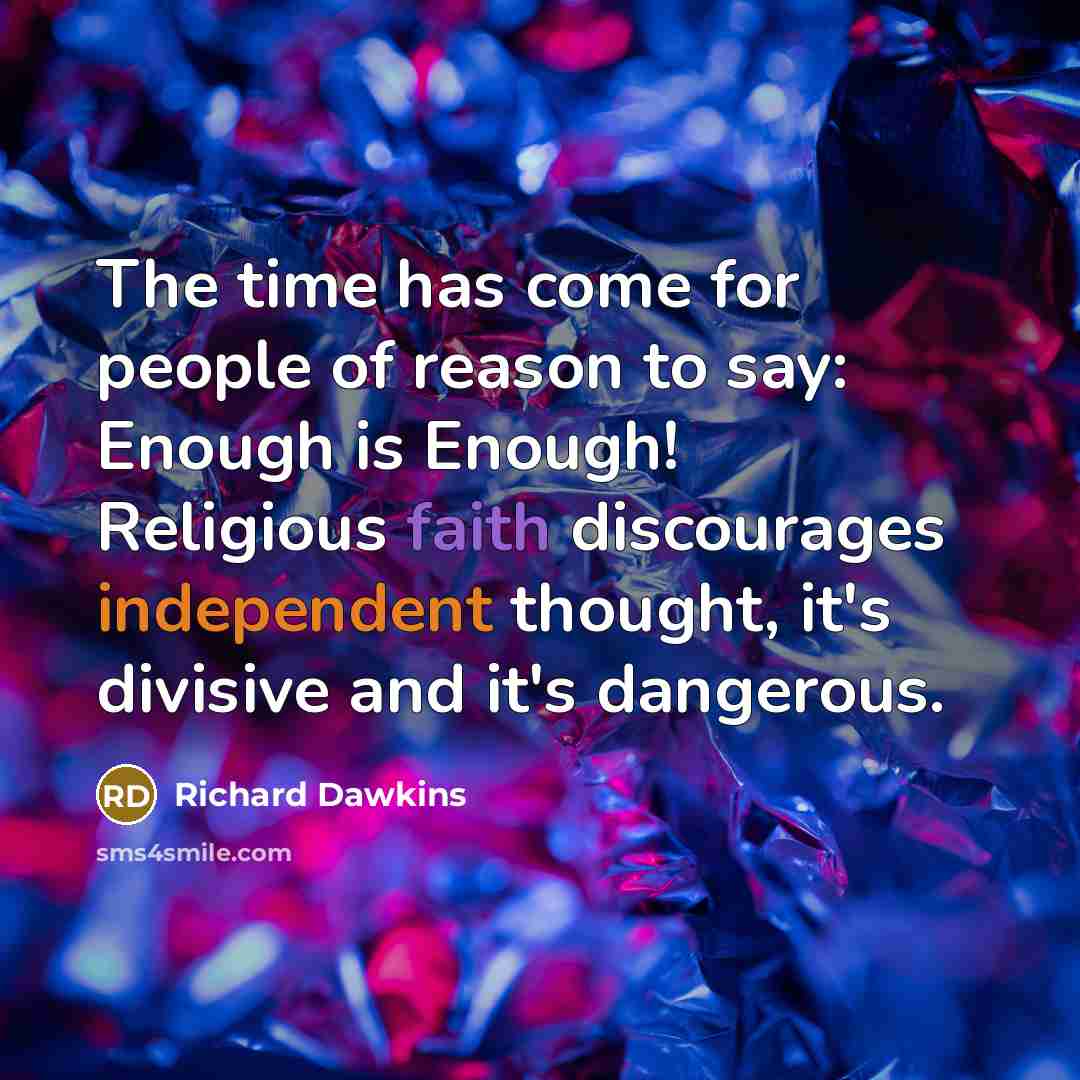 “The time has come for people of reason to say:…” quote by Richard Dawkins