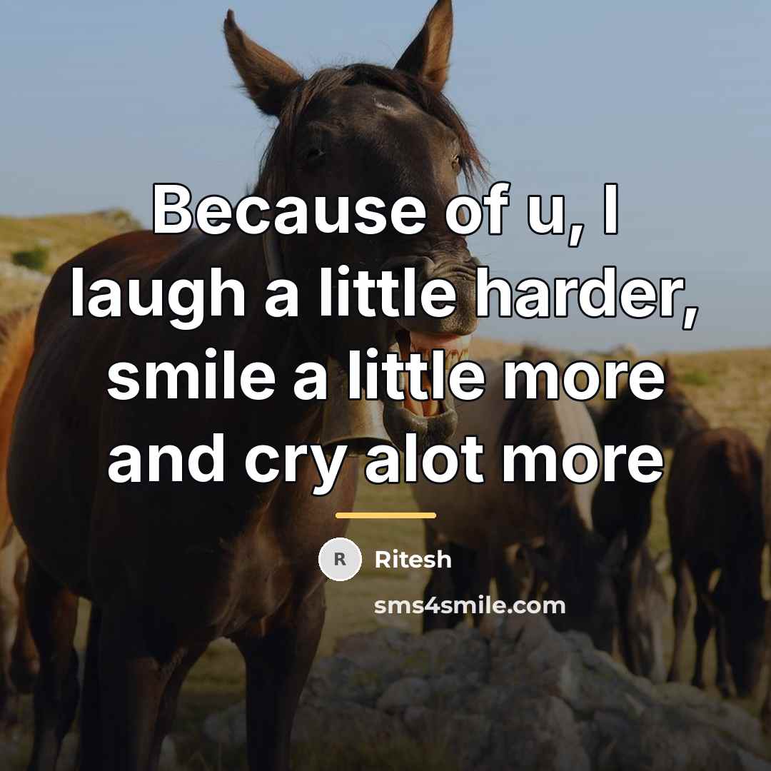 “Because of u, I laugh a little harder, smile a…” quote by Ritesh