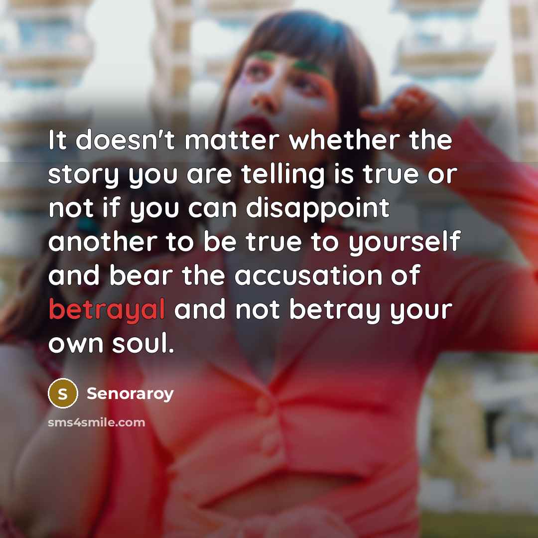 “It doesn't matter whether the story you are telling is…” quote by Senoraroy