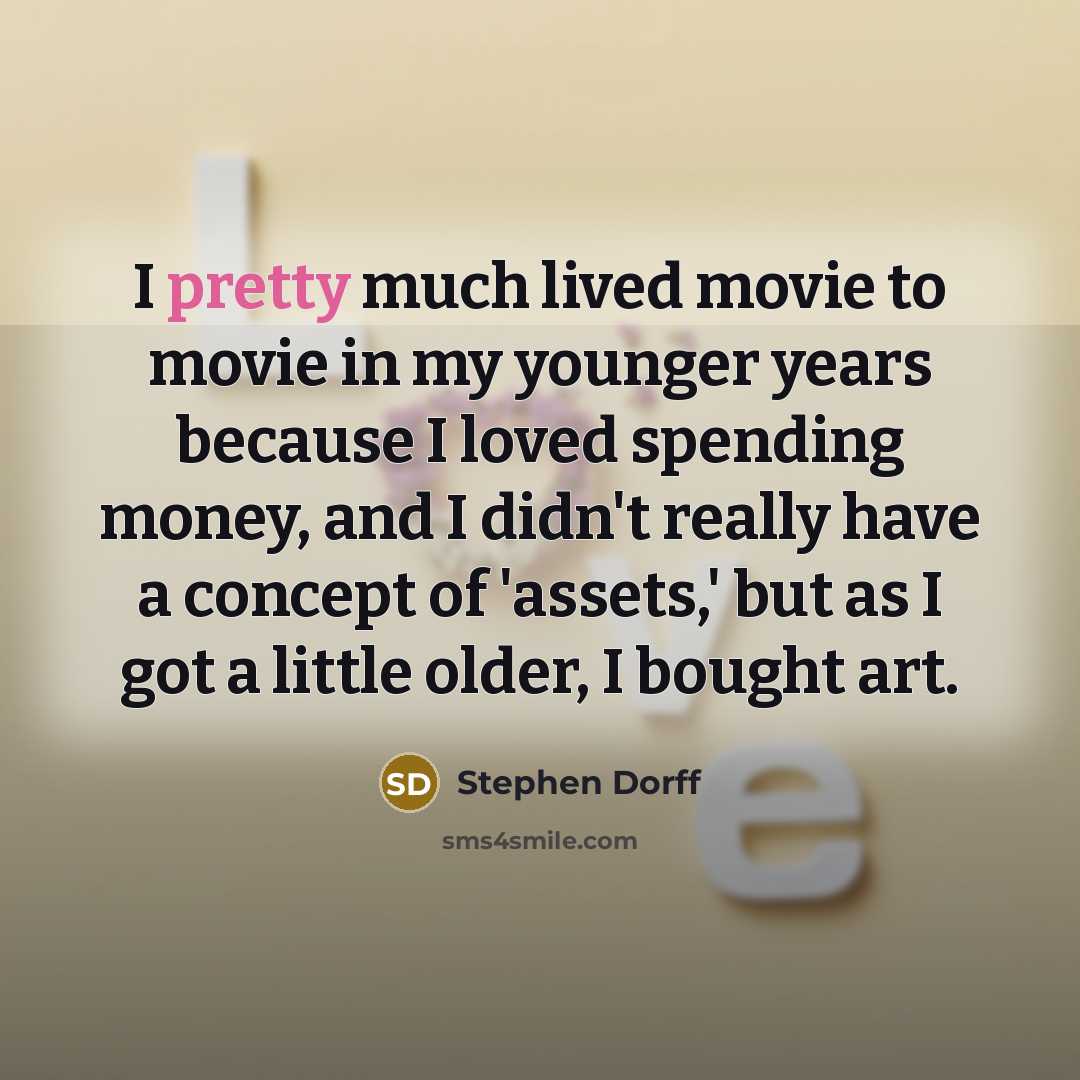 “I pretty much lived movie to movie in my younger…” quote by Stephen Dorff