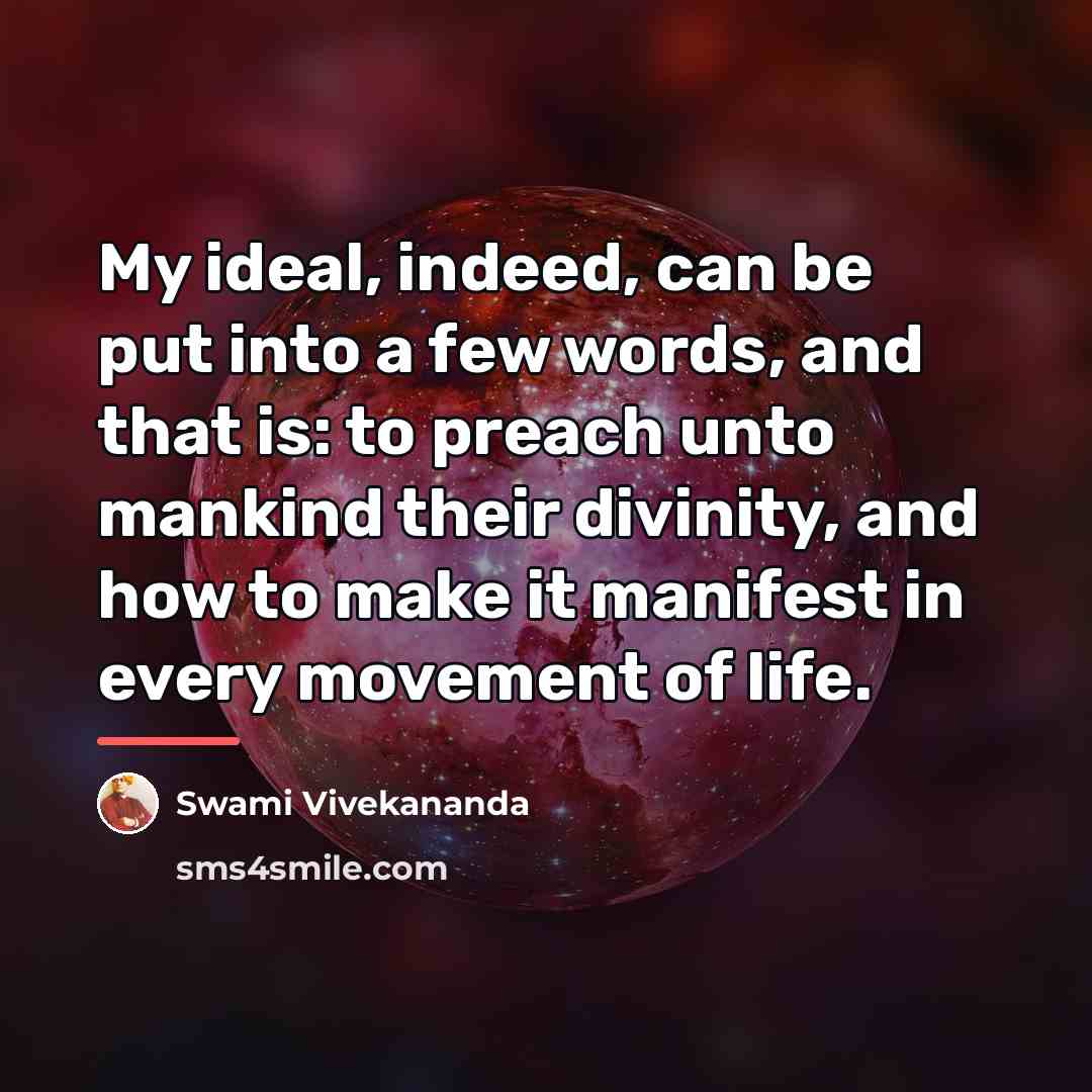 “My ideal, indeed, can be put into a few words,…” quote by Swami Vivekananda