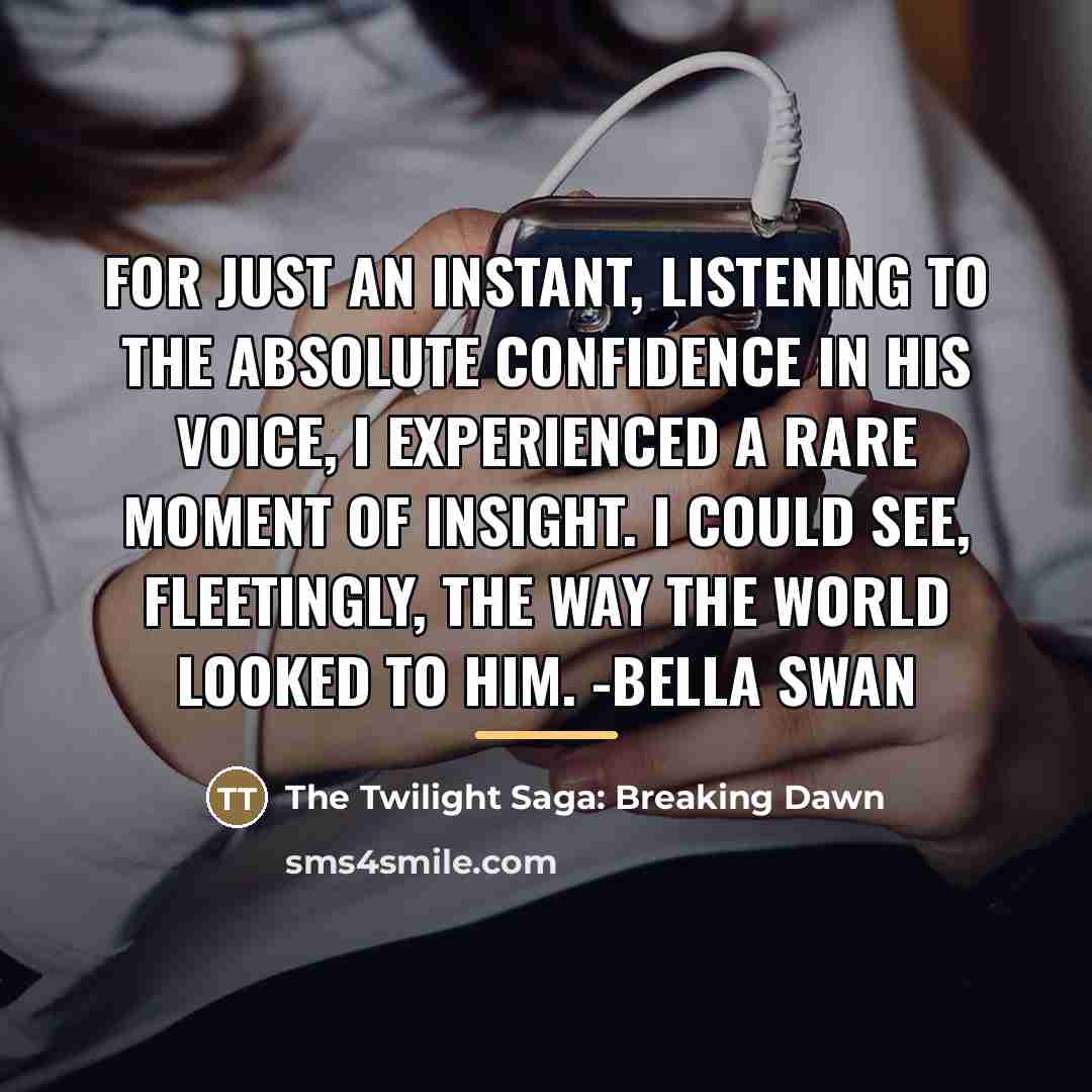 “For just an instant, listening to the absolute confidence in…” quote by The Twilight Saga: Breaking Dawn