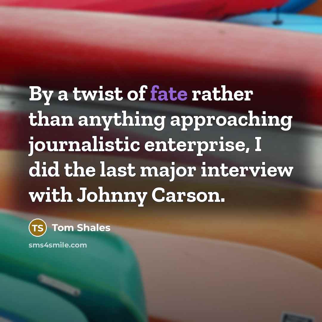 “By a twist of fate rather than anything approaching journalistic…” quote by Tom Shales