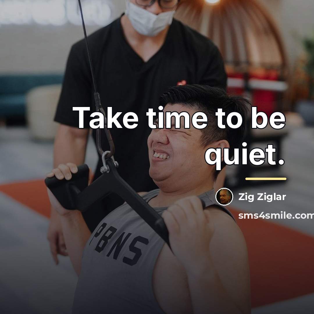 “Take time to be quiet.…” quote by Zig Ziglar