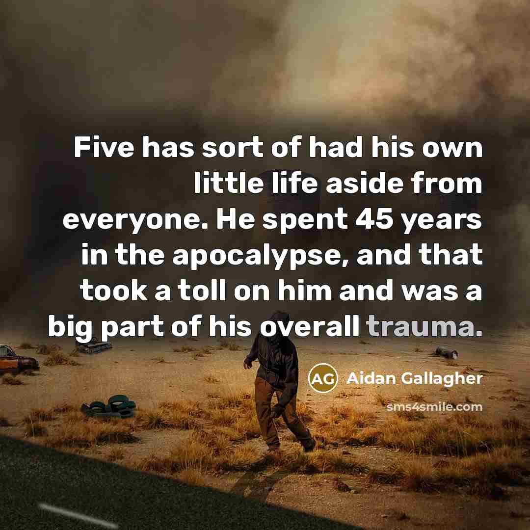 “Five has sort of had his own little life aside…” quote by Aidan Gallagher