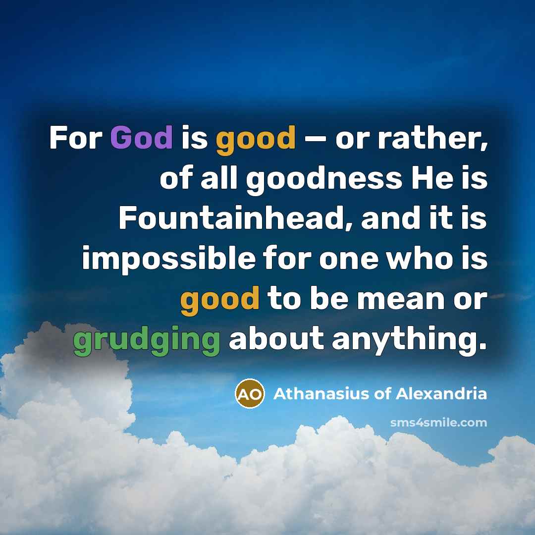 “For God is good — or rather, of all goodness…” quote by Athanasius of Alexandria