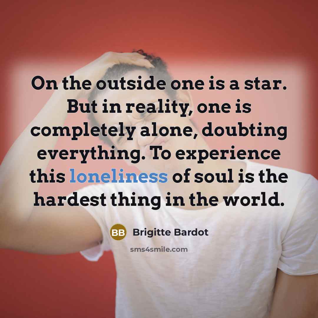 “On the outside one is a star. But in reality,…” quote by Brigitte Bardot