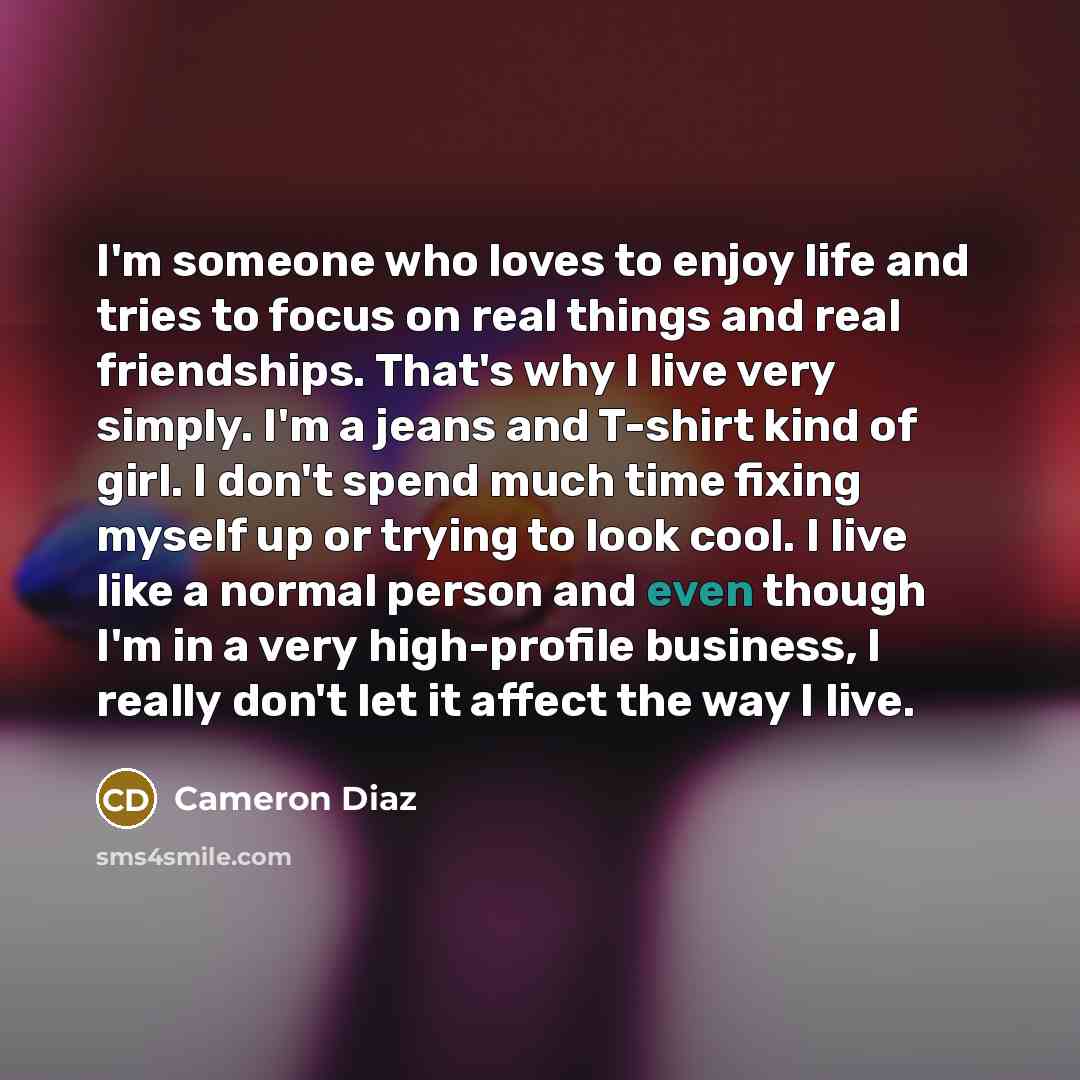 “I'm someone who loves to enjoy life and tries to…” quote by Cameron Diaz