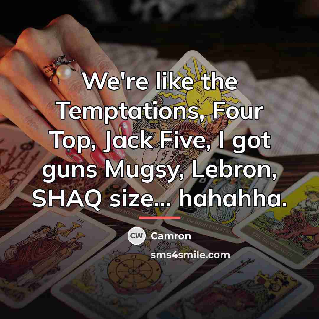“We're like the Temptations, Four Top, Jack Five, I got…” quote by Camron