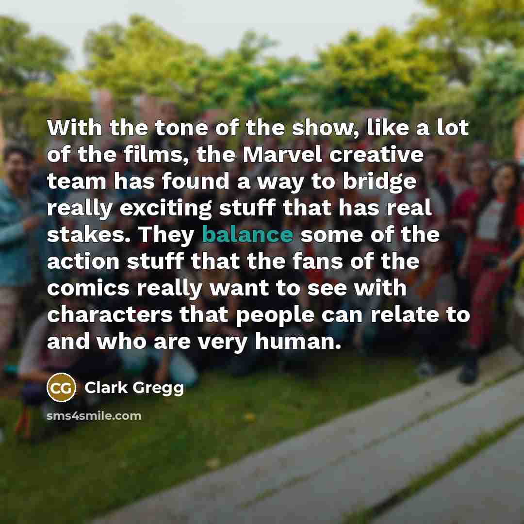 “With the tone of the show, like a lot of…” quote by Clark Gregg