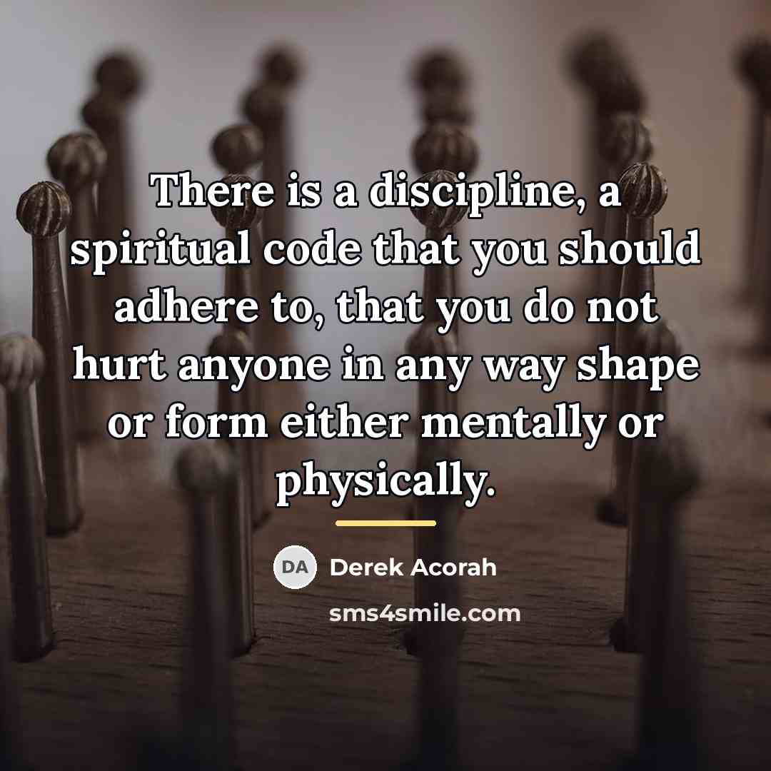 “There is a discipline, a spiritual code that you should…” quote by Derek Acorah