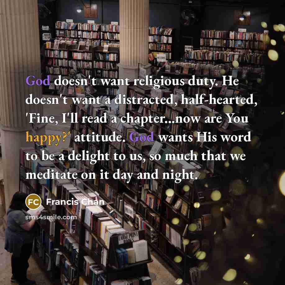 “God doesn't want religious duty. He doesn't want a distracted,…” quote by Francis Chan
