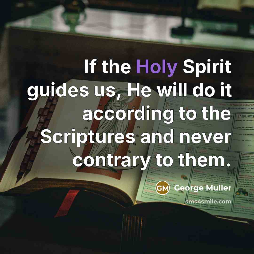 “If the Holy Spirit guides us, He will do it…” quote by George Muller
